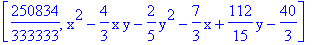 [250834/333333, x^2-4/3*x*y-2/5*y^2-7/3*x+112/15*y-40/3]
